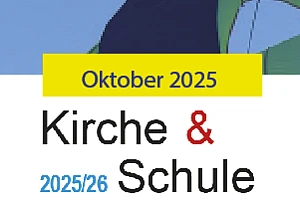 Kirche und Schule Aktuelles Newsletter Oktober 2025