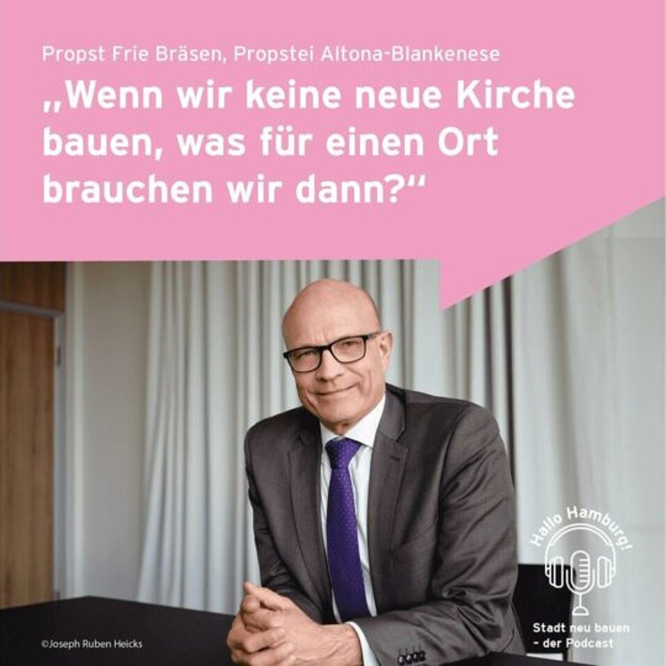 IBA Hamburg-Podcast "Hallo Hamburg! Stadt neu bauen" mit Propst Frie Bräsen
